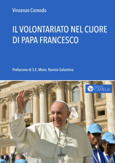 V. Comodo, Il volontariato nel cuore di Papa Francesco